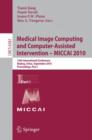 Image for Medical Image Computing and Computer-Assisted Intervention -- MICCAI 2010 : 13th International Conference, Beijing, China, September 20-24, 2010, Proceedings Part I