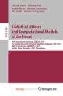 Image for Statistical Atlases and Computational Models of the Heart : First International Workshop, STACOM 2010, and Cardiac Electrophysical Simulation Challenge, CESC 2010, Held in Conjunction with MICCAI 2010