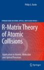 Image for R-matrix theory of atomic collisions: application to atomic, molecular and optical processes