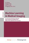 Image for Machine Learning in Medical Imaging : First International Workshop, MLMI 2010, Held in Conjunction with MICCAI 2010, Beijing, China, September 20, 2010, Proceedings