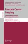 Image for Prostate Cancer Imaging: Computer-Aided Diagnosis, Prognosis, and Intervention