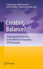 Image for Creating Balance?: International Perspectives on the Work-Life Integration of Professionals
