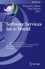 Image for Software Services for e-World: 10th IFIP WG 6.11 Conference on e-Business, e-Services, and e-Society, I3E 2010, Buenos Aires, Argentina, November 3-5, 2010, Proceedings