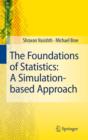Image for The foundations of statistics: a simulation-based approach