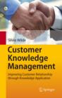 Image for Customer knowledge management: improving customer relationship through knowledge application