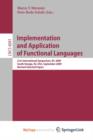 Image for Implementation and Application of Functional Languages : 21st International Symposium, IFL 2009, South Orange, NJ, USA, September 23-25, 2009, Revised Selected Papers