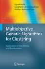 Image for Multiobjective genetic algorithms for clustering: applications in data mining and bioinformatics