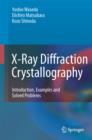 Image for X-ray diffraction crystallography: introduction, examples and solved problems