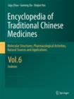 Image for Encyclopedia of traditional Chinese medicines  : molecular structures, pharmacological activities, natural sources and applicationsVol. 6,: Indexes
