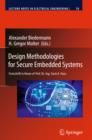 Image for Design Methodologies for Secure Embedded Systems: Festschrift in Honor of Prof. Dr.-Ing. Sorin A. Huss