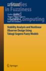 Image for Stability Analysis and Nonlinear Observer Design using Takagi-Sugeno Fuzzy Models