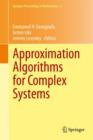 Image for Approximation algorithms for complex systems  : proceedings of the 6th International Conference on Algorithms for Approximation, Ambleside, UK, 31st August - 4th September 2009