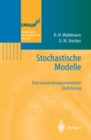 Image for Stochastische Modelle: Eine Anwendungsorientierte Einfuhrung