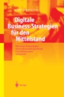 Image for Digitale Business-strategien Fur Den Mittelstand: Mit Neuen Technologien Unternehmensubergreifende Geschaftsprozesse Optimieren