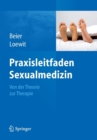 Image for Praxisleitfaden Sexualmedizin : Von der Theorie zur Therapie