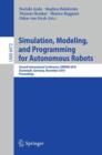 Image for Simulation, Modeling, and Programming for Autonomous Robots : Second International Conference, SIMPAR 2010, Darmstadt, Germany, November 15-18, 2010, Proceedings