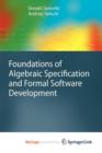 Image for Foundations of Algebraic Specification and Formal Software Development