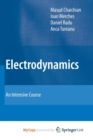 Image for Electrodynamics : An Intensive Course