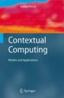 Image for Contextual Computing : Models and Applications