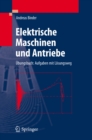 Image for Elektrische Maschinen und Antriebe: Ubungsbuch: Aufgaben mit Losungsweg