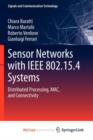 Image for Sensor Networks with IEEE 802.15.4 Systems : Distributed Processing, MAC, and Connectivity