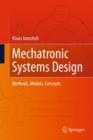 Image for Mechatronic systems design  : methods, models, concepts