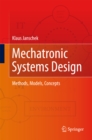 Image for Mechatronic Systems Design: Methods, Models, Concepts