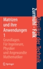 Image for Matrizen und ihre Anwendungen 1 : Grundlagen Fur Ingenieure, Physiker und Angewandte Mathematiker