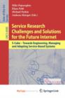 Image for Service Research Challenges and Solutions for the Future Internet : S-Cube - Towards Engineering, Managing and Adapting Service-Based Systems
