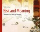 Image for Risk and meaning: adversaries in art, science and philosophy