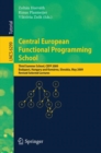 Image for Central European Functional Programming School : Third Summer School, CEFP 2009, Budapest, Hungary, May 21-23, 2009 and Komarno, Slovakia, May 25-30, 2009, Revised Selected Lectures
