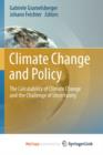 Image for Climate Change and Policy : The Calculability of Climate Change and the Challenge of Uncertainty