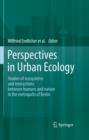 Image for Perspectives in Urban Ecology: Ecosystems and Interactions between Humans and Nature in the Metropolis of Berlin