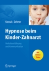 Image for Hypnose beim Kinder-Zahnarzt: Verhaltensfuhrung und Kommunikation. Mit Online-Video