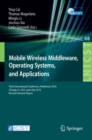 Image for Mobile Wireless Middleware, Operating Systems, and Applications: Third International Conference, Mobilware 2010, Chicago, IL, USA, June 30 - July 2, 2010, Revised Selected Papers