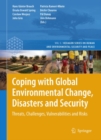 Image for Coping with Global Environmental Change, Disasters and Security: Threats, Challenges, Vulnerabilities and Risks