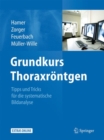 Image for Grundkurs Thoraxrontgen : Tipps und Tricks fur die systematische Bildanalyse
