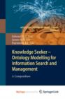 Image for Knowledge Seeker - Ontology Modelling for Information Search and Management : A Compendium