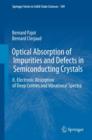 Image for Optical absorption of impurities and defects in semiconducting crystals  : electronic absorption of deep centres and vibrational spectra