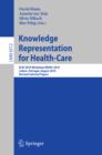 Image for Knowledge Representation for Health-Care: ECAI 2010 Workshop KR4HC 2010, Lisbon, Portugal, August 17, 2010, Revised Selected Papers
