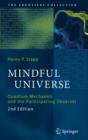 Image for Mindful universe: quantum mechanics and the participating observer