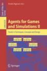 Image for Agents for games and simulations II: trends in techniques, concepts and design : 6525
