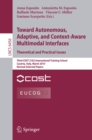 Image for Towards Autonomous, Adaptive, and Context-Aware Multimodal Interfaces: Theoretical and Practical Issues: Third COST 2102 International Training School, Caserta, Italy, March 15-19, 2010, Revised Selected Papers : 6456