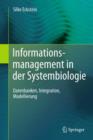 Image for Informationsmanagement in der Systembiologie : Datenbanken, Integration, Modellierung