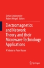 Image for Electromagnetics and network theory and their microwave technology applications