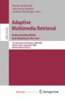 Image for Adaptive Multimedia Retrieval. Understanding Media and Adapting to the User