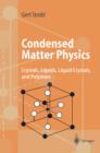 Image for Condensed Matter Physics: Crystals, Liquids, Liquid Crystals, and Polymers