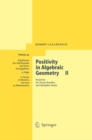 Image for Positivity in Algebraic Geometry II: Positivity for Vector Bundles, and Multiplier Ideals