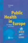 Image for Public Health in Europe: - 10 Years European Public Health Association -