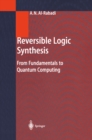 Image for Reversible logic synthesis: from fundamentals to quantum computing